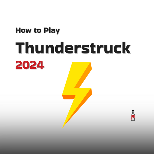 How to Play Thunderstruck, the Drinking Game 2024