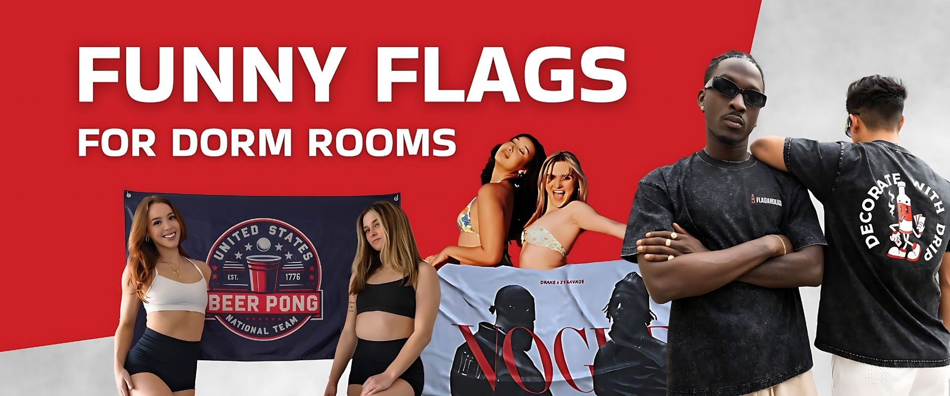 Group of happy college students showcasing Funny Flags for dorm rooms from Flagaholics, with a 'United States of Beer Pong' flag and a 'Vogue'-inspired flag, promoting humor and personality in college living spaces.