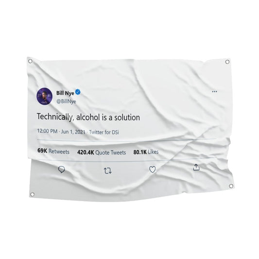 Dorm room flag featuring a humorous Bill Nye tweet about alcohol being a solution on a crumpled white background