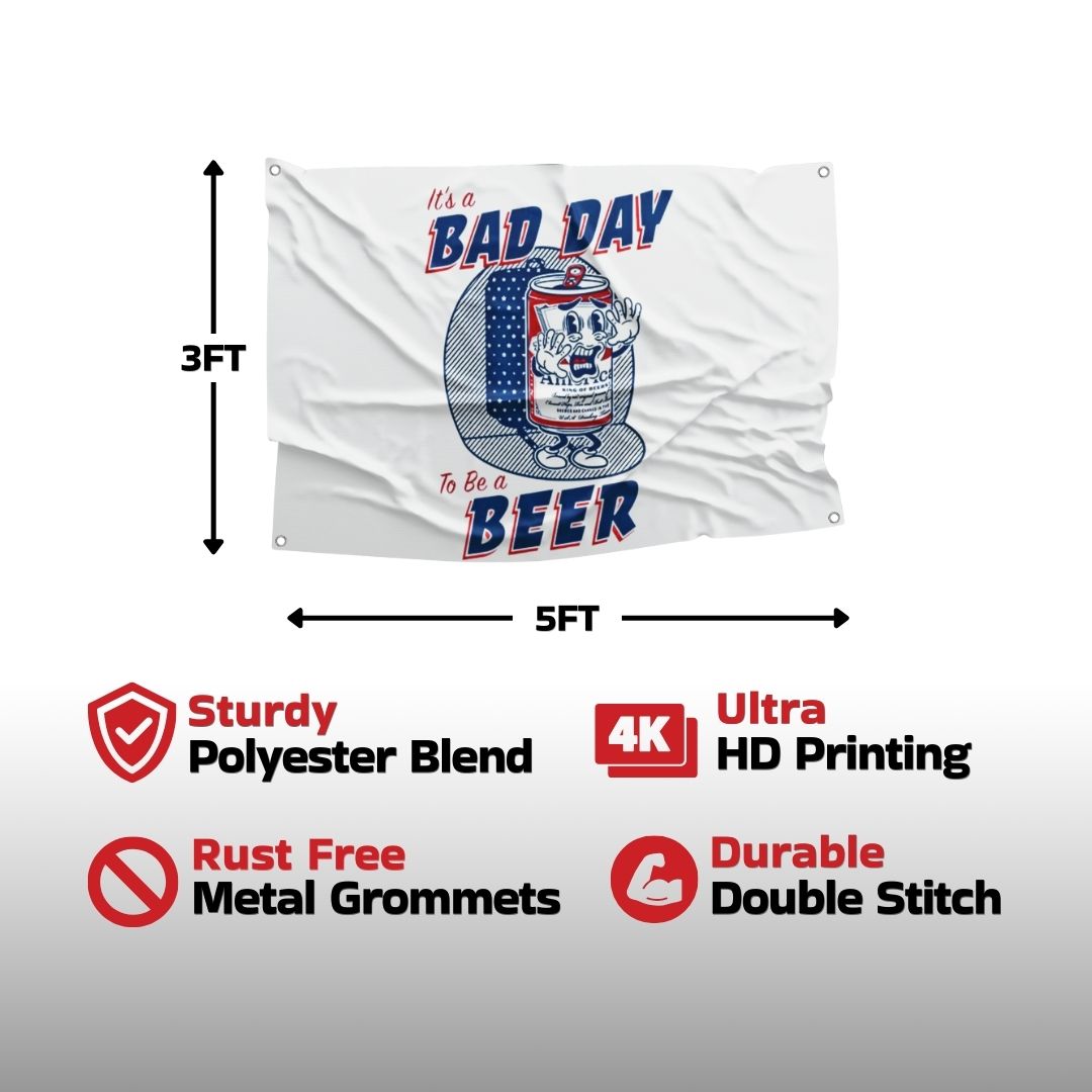 Details of 'It's a BAD DAY to be a BEER' flag showcasing its sturdy polyester blend, rust-free metal grommets, 4K ultra HD printing, and durable double stitch.