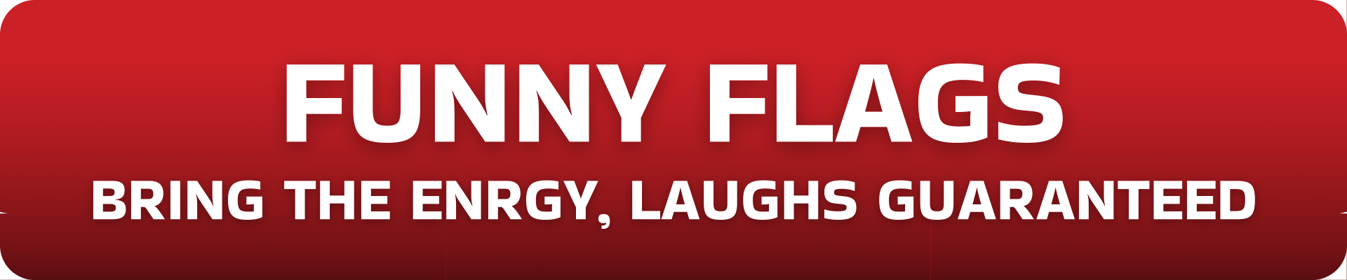 Banner for Funny Flags category with the slogan 'BRING THE ENERGY, LAUGHS GUARANTEED' against a red background, highlighting humor-themed flags for personalizing dorm rooms
