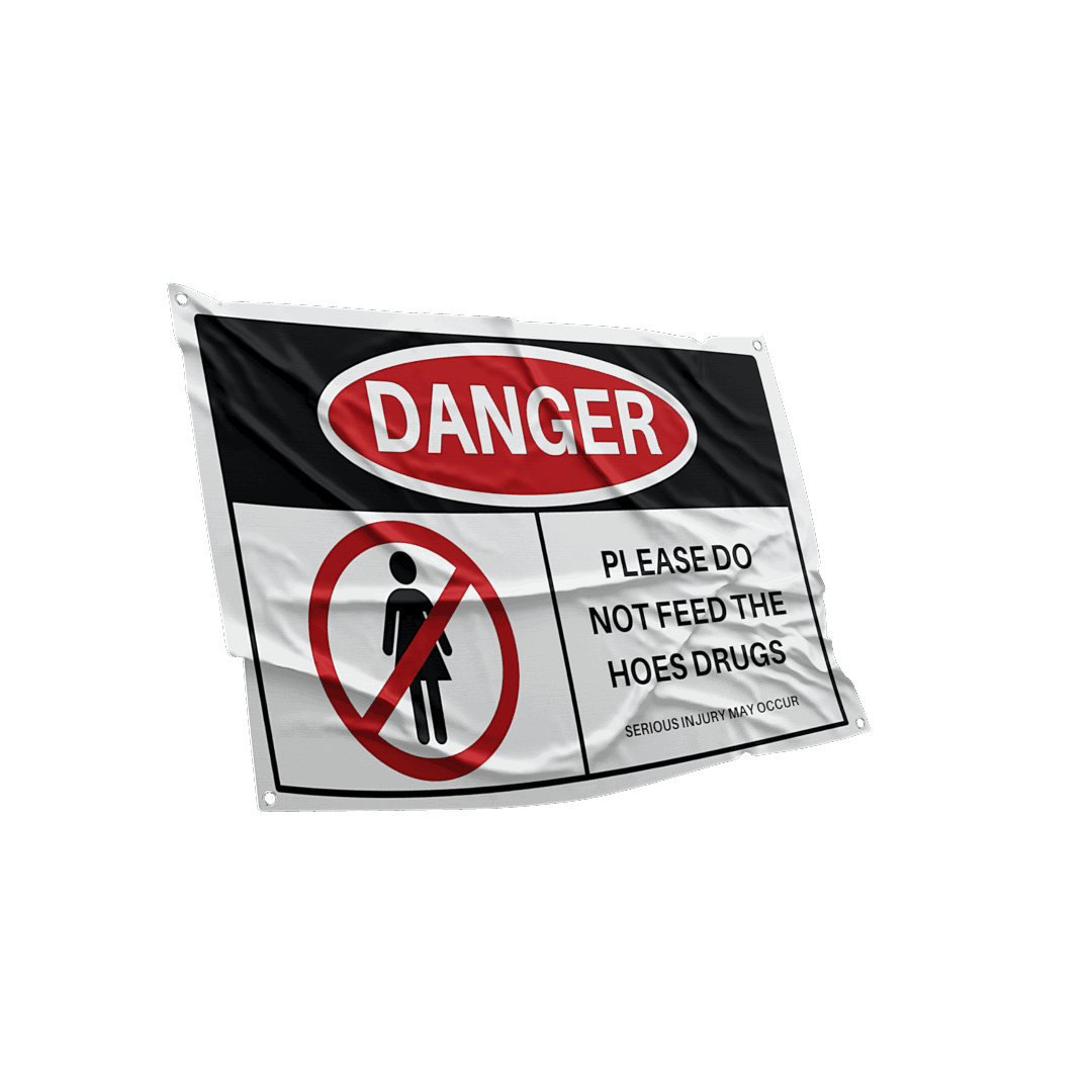 Novelty dorm flag with a humorous safety message about not feeding drugs, designed to add a comic touch to college decor