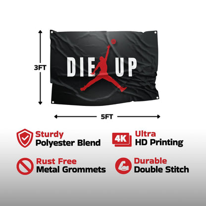 Die Up flag made from a sturdy polyester blend with ultra HD printing, rust-free metal grommets, and durable double-stitch construction, ensuring long-lasting quality.