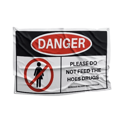 Don't Feed The H0es Flag